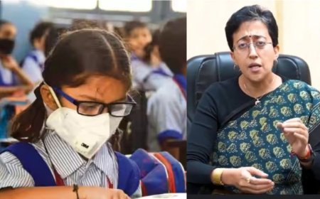 दिल्ली में 5वीं तक के स्कूल बंद,सीएम आतिशी का फरमान